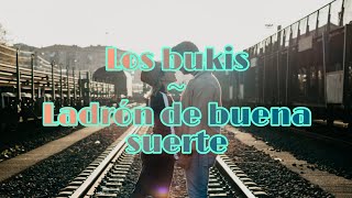 ladrón de buena suerte  los bukis💜 letra [upl. by Gundry]