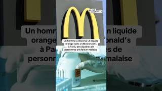 Un homme a déversé un liquide orange dans un McDonald’s à Paris on te raconte [upl. by Francesca]