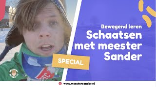 SPECIAL  Schaatsen  Bewegend leren met meester Sander [upl. by Nnylekoorb974]