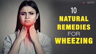 10 Natural Remedies for Wheezing [upl. by Mannie]