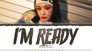 CHUNG HA 청하 I’m Ready Lyrics 청하 I’m Ready 가사 Color Coded HanRomEng  ShadowByYoongi [upl. by Siraved]