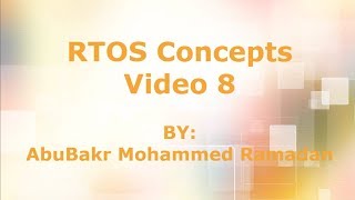 RTOS Concepts 8 [upl. by Nnodnarb]