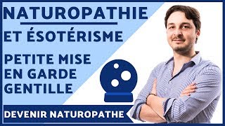 Naturopathie et Ésotérisme 🔮  Pratique Sectaire ou Simple Technique Alternative Complémentaire [upl. by Yurt196]