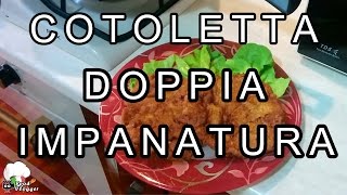 COTOLETTE DOPPIA IMPANATURA ricetta per una cotoletta croccante  FoodVlogger [upl. by Rempe874]