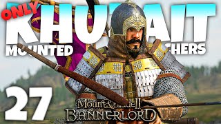 KHUZAIT HORSE ARCHER ONLY  Mount and Blade II Bannerlord  Part 27 [upl. by Ecneitap695]