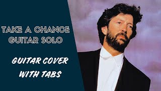 Take a Chance Guitar Solo  Eric Clapton Cover  TABS [upl. by Paz]