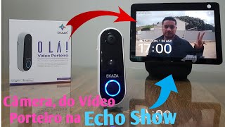 Comoabrir a câmera do vídeo porteiro Ekaza na Alexa [upl. by Htidirrem881]