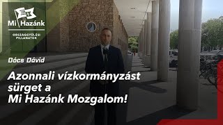 Azonnali vízkormányzást sürget a Mi Hazánk Mozgalom [upl. by Jung]