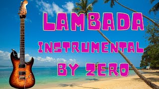 Kaoma  Lambada 🇧🇷 🎸🕺🎶 Instrumental Cover by Zero the Guitar Hero zerotheguitarhero 기타영웅제로 [upl. by Llemor]