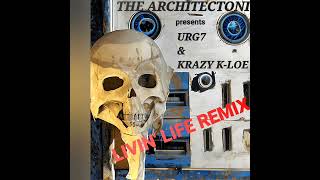 THE ARCHITECTONIC presents URG7 amp KRAZY KLOE  LIVIN LIFE REMIX [upl. by Ocram]