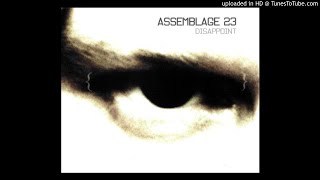 Assemblage 23 • Disappoint ᴀʟʙᴇʀᴛ ᴅᴇᴀʟ ᴍᴏᴏᴅ ʀᴍx [upl. by Fenton]