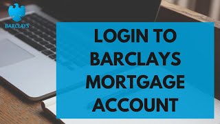 Barclays Mortgage Login  How to Sign in to Barclays Mortgage Account 2023 [upl. by Iene]