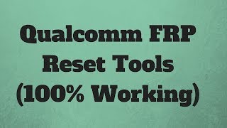 Qualcomm FRP Reset Tools 100 Working [upl. by Valeta466]