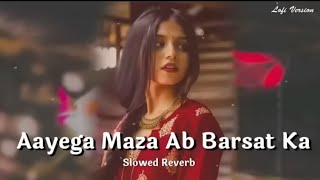 🥀❤️ Aayega Maza Ab Barsaat ka 🌧️ Love Version Song  Slowed amp Reverb lofimusic lofiSong lofi [upl. by Ajax]