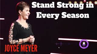 Stand Strong in Every Season  Enjoying Everyday Life Teaching  Joyce Meyer [upl. by Ellinnet]