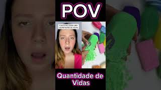 POV QUANTIDADE DE VIDA [upl. by Nereids]