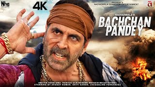 Bachchan Pandey Full Movie 4K HD Facts Akshay Kumar Kriti Sanon  Farhad Samjhi  Arshad Warsi [upl. by Ursel]