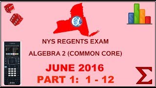 NYS Algebra 2 Common Core June 2016 Regents Exam  Part 1 s 112 ANSWERS [upl. by Otsuaf]