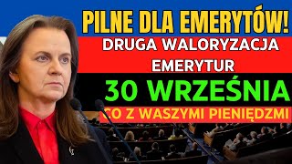 PILNE DLA EMERYTÓW Druga waloryzacja emerytur 30 września – Co z waszymi pieniędzmi [upl. by Merlin]