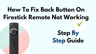 How To Fix Back Button On Firestick Remote Not Working [upl. by Meakem]