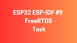 ESP32 ESPIDF 9 FreeRTOS  Task Olusturma [upl. by Abla129]