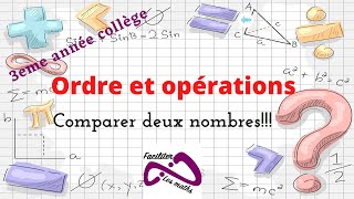 Ordre et opérations 3ème année collège  partie 1 comparaison de deux nombres [upl. by Karilynn]