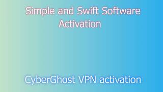 CyberGhost VPN License Activation and Download Guide [upl. by Gwen]