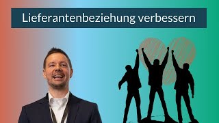 Lieferantenbeziehung  Wichtig und doch oft unterschätzt [upl. by Oicnedif]