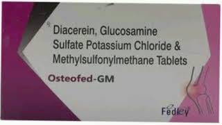 Osteofed GM Tablets Diacerein Glucosamine Sulfate Potassium Chloride amp Methylsulfonylmethane [upl. by Patsis249]