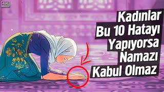 Kadınlar Bu 10 Hatayı Yapıyorsa Namazı Kabul Olmaz  Fatih Ünal [upl. by Nnylatsirk33]