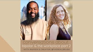 Bipolar and the Workplace with rapper and creator Brandon therealbruss PART 2 [upl. by Bethany141]