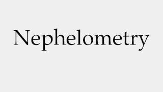 How to Pronounce Nephelometry [upl. by Ettenoj]