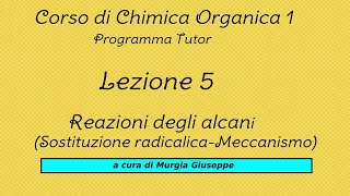 Sostituzione radicalica negli alcani  Meccanismo  Lezione 5 Tutor [upl. by Eiramlehcar18]