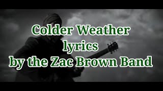 Colder Weather lyrics by the Zac Brown Band [upl. by Llieno]