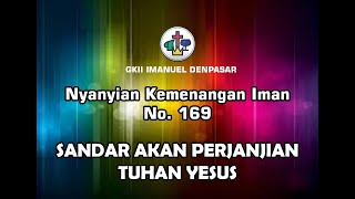 Nyanyian Kemenangan Iman 169 SANDAR AKAN PERJANJIAN TUHAN YESUS [upl. by Urias944]