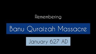 Remembering the Banu Quraizah Israelite Massacre [upl. by Tsan]