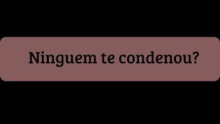 Ninguem te condenou [upl. by Lanny]