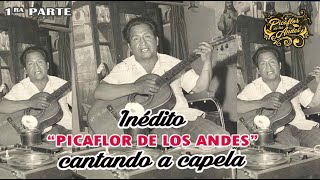 Picaflor de los Andes  Grabación inédita cantando a capela en 1970 🎼 [upl. by Pierpont261]