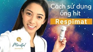 Mindful Pharmacist How to use Respimat inhaler in Vietnamese [upl. by Innaig]