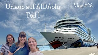 Vlog 26 Urlaub auf AIDAblu  Adria amp Griechenland  Teil 1 [upl. by Branscum]