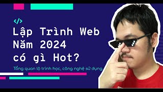 Tổng hợp Full Lộ Trình và các Công Nghệ Web nên học năm 2024 [upl. by Meingolda]