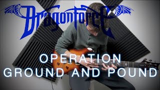 DragonForce  Operation Ground amp Pound  But Only The Fun Parts Guitar Cover [upl. by Accebber]