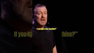 quotWhat would you do if you had a time machinequot 😱🤣 RICKY GERVAIS shorts [upl. by Einnij]