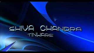 Shiva Chandra  Tinware [upl. by Ayaj]