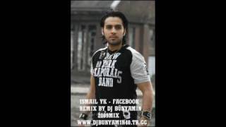 Ismail YK Facebook Remix By DJ Bünyamin 2009 [upl. by Japha]