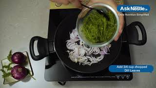 Sabsige Soppu Palya Recipes  Healthy Food Recipes For Kids  Ask Nestlé [upl. by Hollie]