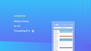 aXcelerate Webinar Series 005  Timetabling Part 2 [upl. by Alyss]