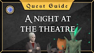 A Night At The Theatre Quest Guide FullWalkthrough OSRS [upl. by Nylidam898]