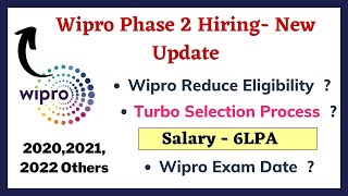 Wipro Phase 2 Hiring Update  Criteria Reduce  Exam Date  Turbo Selection Process2020  20212022 [upl. by Enyawal126]