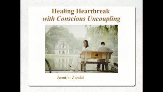 Healing Heartbreak with Conscious Uncoupling [upl. by Eusassilem422]